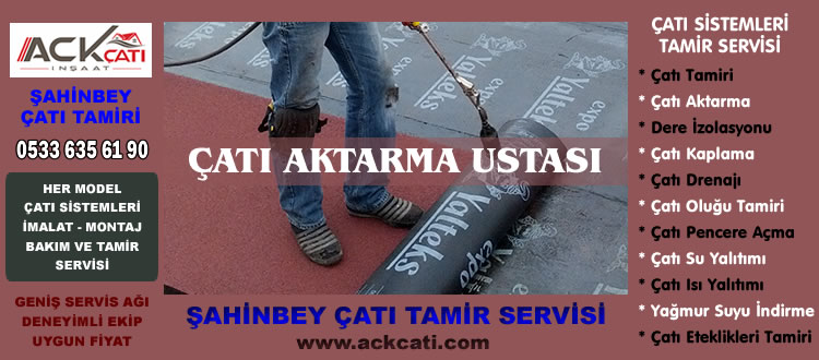 Şahinbey Çatı Aktarma